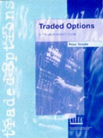 Traded Options - A Private Investor's Guide: How to Invest More Profitably