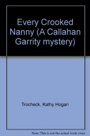 EVERY CROOKED NANNY (A CALLAHAN GARRITY MYSTERY)