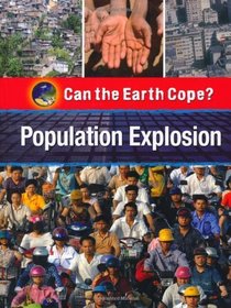 Population Explosion (Can the Earth Cope?)