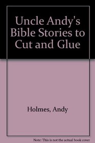 Uncle Andy's Bible Stories to Cut and Glue