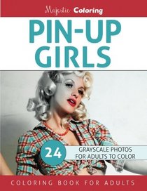 Pin-Up Girls: Grayscale Coloring for Adults