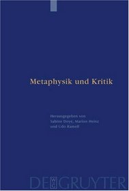 Metaphysik Und Kritik: Festschrift Fur Manfred Baum Zum 65, Geburtstag (German Edition)