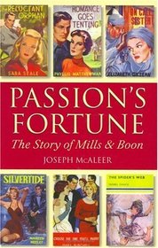 Passion's Fortune: The Story of Mills  Boon