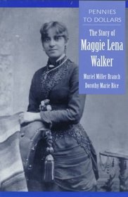 Pennies to Dollars: The Story of Maggie Lena Walker