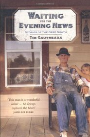 Waiting for the Evening News: Stories of the Deep South