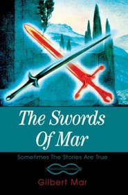 The Swords of Mar: Sometimes the Stories Are True