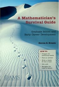 A Mathematician's Survival Guide: Graduate School and Early Career Development