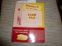 Physics II Exam File Heat Light and Sound: 20 Professors Reveal 298 Exam Problems With Step by Step Solutions