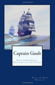 Captain Gault: Being the Exceedingly Private Log of a Sea-Captain