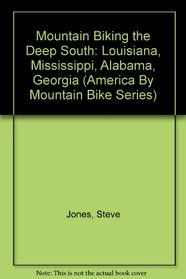 Mountain Biking the Deep South Louisia (America By Mountain Bike Series)