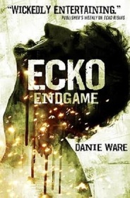 Ecko Endgame (Ecko, Bk 3)