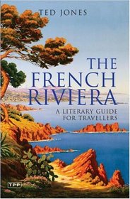 The French Riviera: A Literary Guide for Travellers (French Riviera)