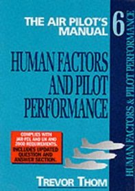 The Air Pilot's Manual 6 Human Factors And Pilot Performance