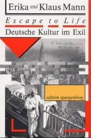 Escape to Life. Deutsche Kultur im Exil.