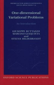 One-Dimensional Variational Problems: An Introduction (Oxford Lecture Series in Mathematics and Its Applications, 15)