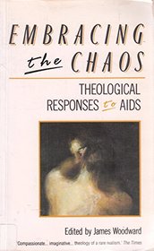 Embracing the Chaos : Theological Responces to AIDS
