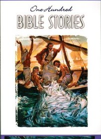 One Hundred Bible Stories: In the Words of Holy Scripture