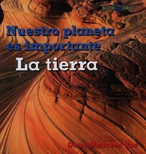 La tierra (Earth Matters Nuestro Planeta Es Importante) (Spanish Edition)