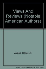 Views And Reviews (Notable American Authors)