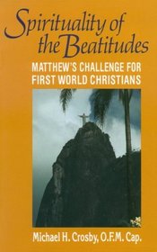 The Spirituality of the Beatitudes: Matthew's Challenge for First World Christians