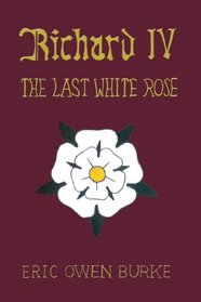 Richard IV: The Last White Rose