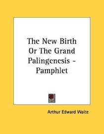 The New Birth Or The Grand Palingenesis - Pamphlet