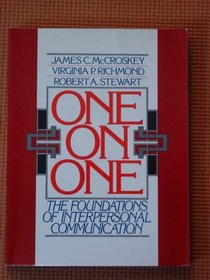 One on One: The Foundations of Interpersonal Communication