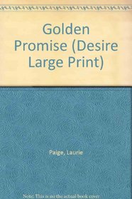 Golden Promise (Silhouette Desire, No 404) (Large Print)