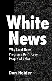 White News: Why Local News Programs Don't Cover People of Color (Lea's Communication)