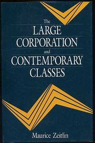 The Large Corporation and Contemporary Classes (Studies in Political Economy Series)
