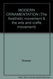 MODERN ORNAMENTATION (The Aesthetic movement & the arts and crafts movement)