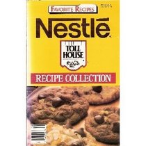 Nestle Toll Houase Recipe Collection  (Favorite Recipes Series)