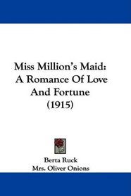 Miss Million's Maid: A Romance Of Love And Fortune (1915)