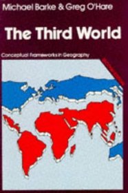 The Third World: Diversity, Change and Interdependence (Conceptual Frameworks in Geography)