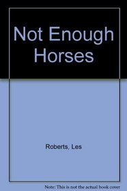 Not Enough Horses