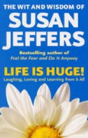 Life is Huge!: Laughing, Loving and Learning from it All