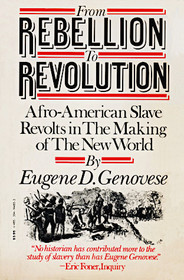 From Rebellion to Revolution: Afro-American Slave Revolts in the Making of the New World