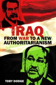 Iraq - From War to a New Authoritarianism (Adelphi series)