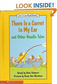 There is a carrot in my ear, and other noodle tales (An I can read book)