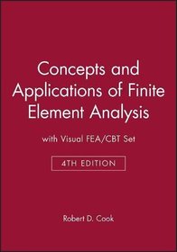 Concepts & Applications of Finite Element Analysis 4e with Visualfea/Cbt Set