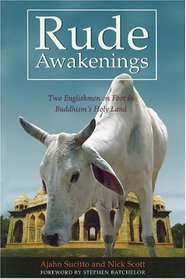 Rude Awakenings: Two Englishmen on Foot in Buddhism's Holy Land