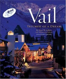 Vail: Triumph of a Dream (Great Ski Resorts of North America)