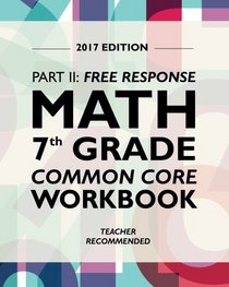 Argo Brothers Math Workbook, Grade 7: Common Core Math Free Response, Daily Math Practice Grade 7