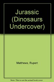 Dinosaurs Undercover - Jurassic Dinosaurs