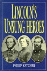 LINCOLNS UNSUNG HEROES (PB)