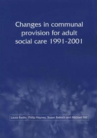 Changes in Communal Provision for Adult Social Care, 1991-2001