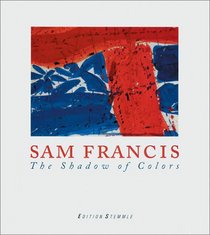 Sam Francis: The Shadow of Colors