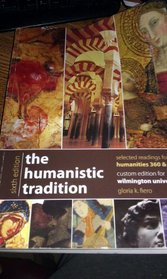 The Humanistic Traditon (Tradition:Volumes I&II: Pre-history to Early Modern World/Early Modern World to Present Selected readings for Humanities, Volume I&II)