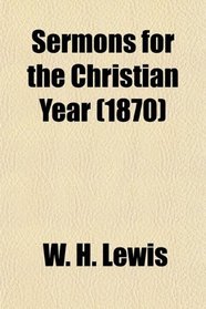 Sermons for the Christian Year (1870)