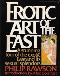 Erotic Art of the East. The Sexual Theme in Oriental Painting and Sculpture